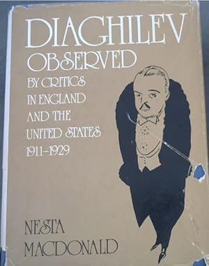 Imagen del vendedor de Diaghilev Observed By Critics in England and the United States 1911-1929 a la venta por Chapter 1