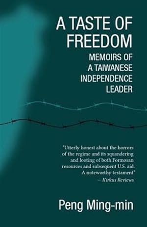 Imagen del vendedor de Taste of Freedom : Memoirs of a Taiwanese Independence Leader a la venta por GreatBookPrices