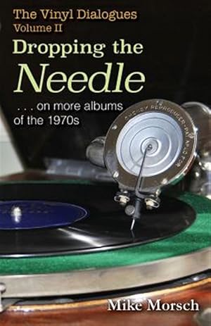 Seller image for The Vinyl Dialogues II: Dropping The Needle for sale by GreatBookPrices