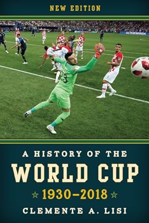 Imagen del vendedor de History of the World Cup : 1930-2018 a la venta por GreatBookPrices