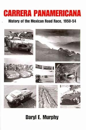 Immagine del venditore per Carrera Panamericana : History of the Mexican Road Race, 1950-54 venduto da GreatBookPrices