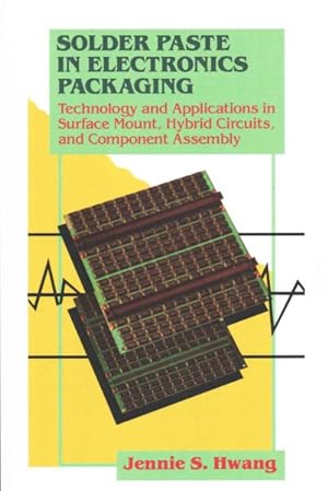 Seller image for Solder Paste in Electronics Packaging : Technology and Applications in Surface Mount, Hybrid Circuits, and Component Assembly for sale by GreatBookPrices