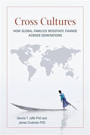 Imagen del vendedor de Cross Cultures : How Global Families Negotiate Change Across Generations a la venta por GreatBookPrices