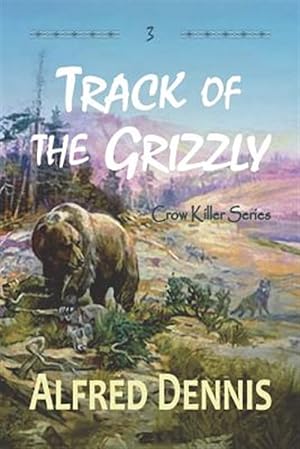 Immagine del venditore per Trail of the Grizzly: Crow Killer Series - Book 3 venduto da GreatBookPrices