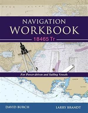 Bild des Verkufers fr Navigation Workbook 18465 Tr: For Power-Driven and Sailing Vessels zum Verkauf von GreatBookPrices