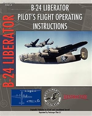 Image du vendeur pour B-24 Liberator Pilot's Flight Operating Instructions mis en vente par GreatBookPrices