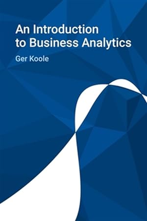 Image du vendeur pour An Introduction to Business Analytics mis en vente par GreatBookPrices