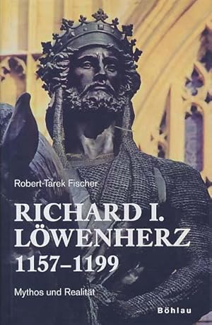 Bild des Verkufers fr Richard I. Lwenherz. 1157 - 1199. Mythos und Realitt. zum Verkauf von Antiquariat Lenzen