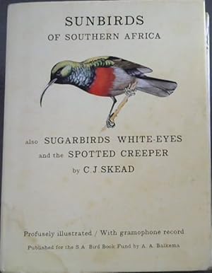 Seller image for The Sunbirds of Southern Africa, also the sugarbirds, the white-eyes and the spotted creeper for sale by Chapter 1