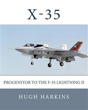 Bild des Verkufers fr X-35: Progenitor to the F-35 Lightning II zum Verkauf von GreatBookPrices