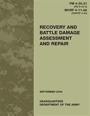 Imagen del vendedor de Recovery and Battle Damage Assessment and Repair : Fm 4-30.31 / Mcrp 4-11.4a a la venta por GreatBookPrices