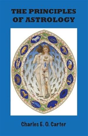 Imagen del vendedor de The Principles of Astrology a la venta por GreatBookPrices