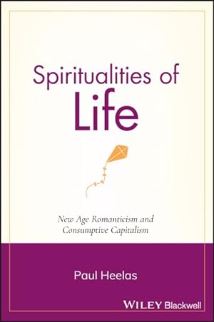 Imagen del vendedor de Spiritualities of Life : New Age Romanticism and Consumptive Capitalism a la venta por GreatBookPrices