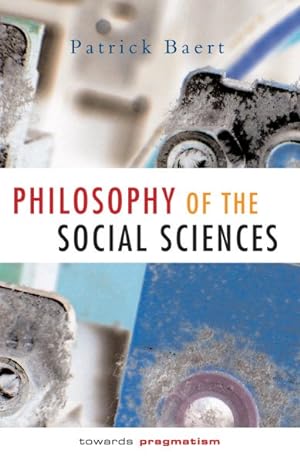 Image du vendeur pour Philosophy of the Social Sciences : Toward Pragmatism mis en vente par GreatBookPrices