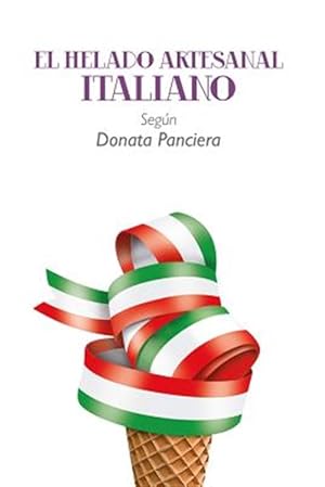 Bild des Verkufers fr El Helado Artesanal Italiano Segn Donata Panciera -Language: spanish zum Verkauf von GreatBookPrices