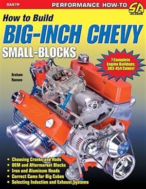 Imagen del vendedor de How to Build Big-Inch Chevy Small-Blocks a la venta por GreatBookPrices
