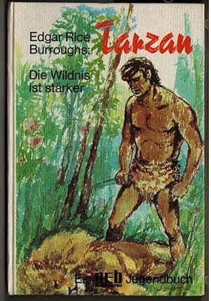 Bild des Verkufers fr Tarzan; Teil: 2., Die Wildnis ist strker. Edgar Rice Burroughs. [bers. aus d. Amerikan. von Heinrich F. Gottwald]. zum Verkauf von Ralf Bnschen