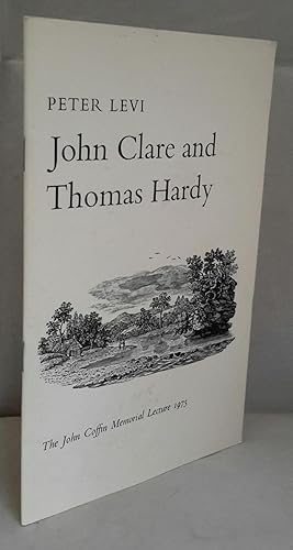 Image du vendeur pour John Clare and Thomas Hardy. The John Coffin Memorial Lecture delivered before the University of London on 16 January 1975. mis en vente par Addyman Books