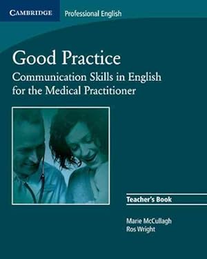 Bild des Verkufers fr Good Practice : Communication Skills in English for the Medical Practitioner zum Verkauf von GreatBookPrices