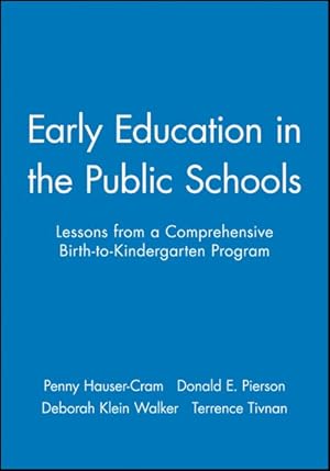 Image du vendeur pour Early Education in the Public Schools : Lessons from a Comprehensive Birth-to-Kindergarten Program mis en vente par GreatBookPrices