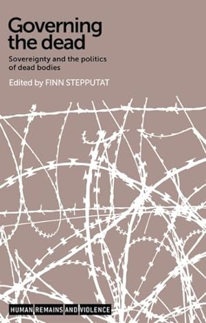 Imagen del vendedor de Governing the Dead : Sovereignty and the Politics of Dead Bodies a la venta por GreatBookPrices