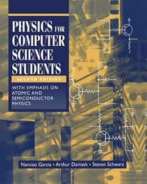 Imagen del vendedor de Physics for Computer Science Students : With Emphasis on Atomic and Semiconductor Physics a la venta por GreatBookPrices