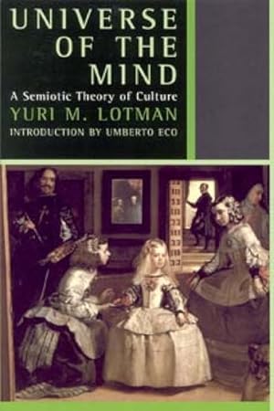 Seller image for Universe of the Mind : A Semiotic Theory of Culture for sale by GreatBookPrices