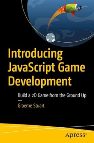 Seller image for Introducing JavaScript Game Development : Build a 2D Game from the Ground Up for sale by GreatBookPrices