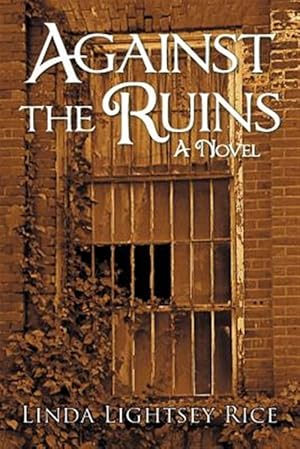 Imagen del vendedor de Against the Ruins a la venta por GreatBookPrices