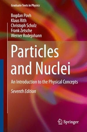 Imagen del vendedor de Particles and Nuclei : An Introduction to the Physical Concepts a la venta por GreatBookPrices