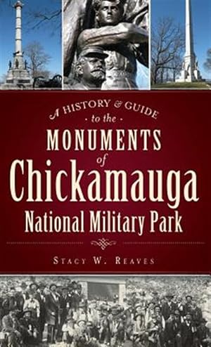 Bild des Verkufers fr A History & Guide to the Monuments of Chickamauga National Military Park zum Verkauf von GreatBookPrices
