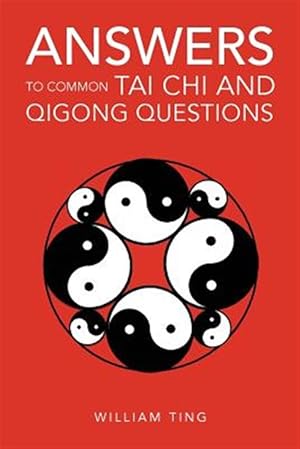 Imagen del vendedor de Answers to Common Tai Chi and Qigong Questions a la venta por GreatBookPrices