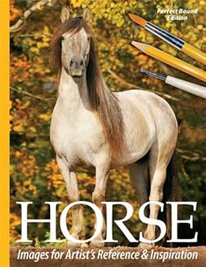 Bild des Verkufers fr Horse Images for Artist's Reference and Inspiration : Perfect Bound Edition zum Verkauf von GreatBookPrices