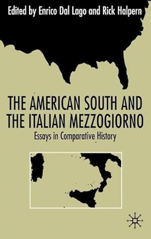 Seller image for The American South and the Italian Mezzogiorno : Essays in Comparative History for sale by AHA-BUCH GmbH