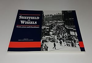 Bild des Verkufers fr Sheffield on Wheels - Trams, Jams and Charabancs zum Verkauf von CURIO