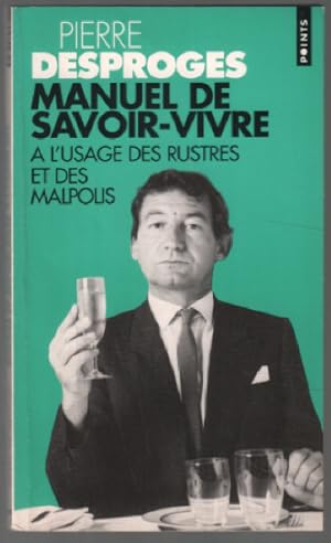 Image du vendeur pour Manuel de savoir-vivre a l'usage des rustres et des malpolis mis en vente par librairie philippe arnaiz