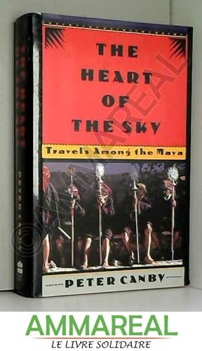 Seller image for Heart of the Sky: Travel Among the Maya for sale by Ammareal