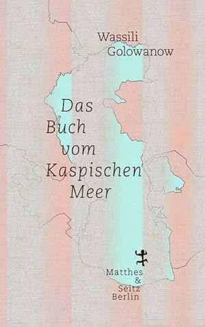Seller image for Das Buch vom Kaspischen Meer for sale by AHA-BUCH GmbH