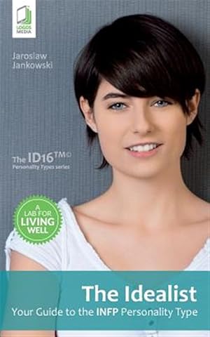 Seller image for The Idealist: Your Guide to the Infp Personality Type for sale by GreatBookPrices