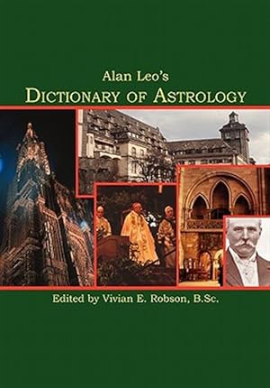 Image du vendeur pour Alan Leo's Dictionary of Astrology mis en vente par GreatBookPrices