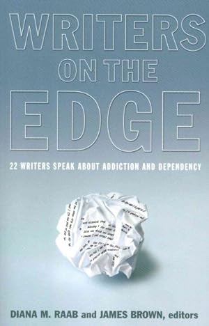 Image du vendeur pour Writers on the Edge : 22 Writers Speak About Addiction and Dependency mis en vente par GreatBookPrices