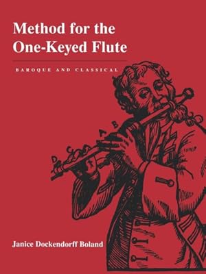 Imagen del vendedor de Method for the One-Keyed Flute : Baroque and Classical a la venta por GreatBookPrices