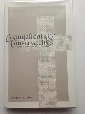 Imagen del vendedor de Evangelicals and Conservatives in the Early South, 1740-1861 a la venta por T. Brennan Bookseller (ABAA / ILAB)