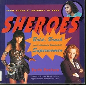 Seller image for Sheroes : Bold, Brash and Absolutely Unabashed Superwomen for sale by Librairie Le Nord