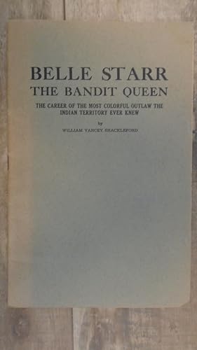 Seller image for Belle Starr The Bandit Queen, The Career of the Most Colorful Outlaw the Indian Territory Ever Knew for sale by Archives Books inc.