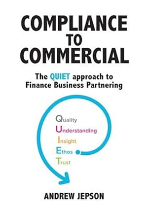 Seller image for Compliance to Commercial : The QUIET approach to Finance Business Partnering for sale by GreatBookPrices