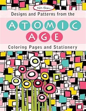 Seller image for Designs and Patterns from the Atomic Age: Coloring Pages and Stationery for sale by GreatBookPrices