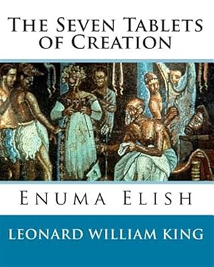 Seller image for Seven Tablets of Creation : Enuma Elish Complete for sale by GreatBookPrices