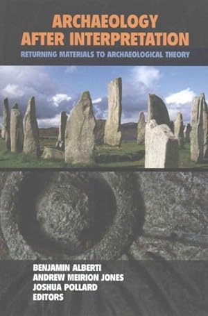 Seller image for Archaeology After Interpretation : Returning Materials to Archaeological Theory for sale by GreatBookPrices