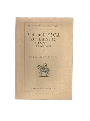 Imagen del vendedor de La musica de l'antic Consell Barcelon. Notes histriques. a la venta por Librera El Crabo